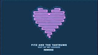 Fitz and The Tantrums - Out Of My League (Josh One Remix) [Official Audio]
