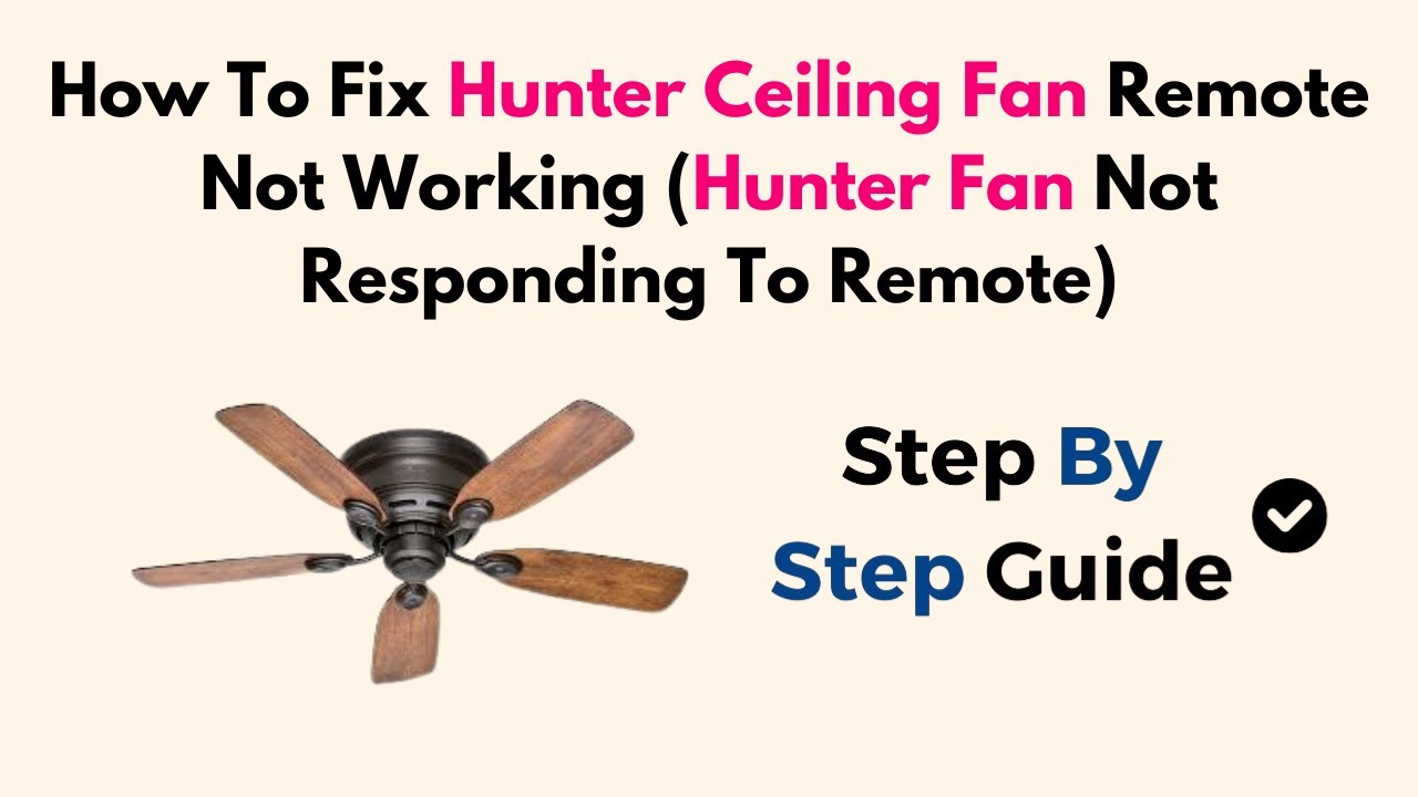 How To Fix Hunter Ceiling Fan Remote Not Working (Hunter Fan Not ...