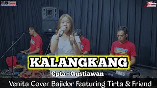 Download Lagu KALANGKANG || #cover #venita #bajidor Featuring Tirta \u0026 Friend MP3