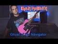 Iron Maiden - "Ghost of the Navigator" (Guitar Cover)