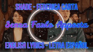 Senza Farlo Apposta - Shade, Federica Carla - English Lyrics - Letra Español - Testo