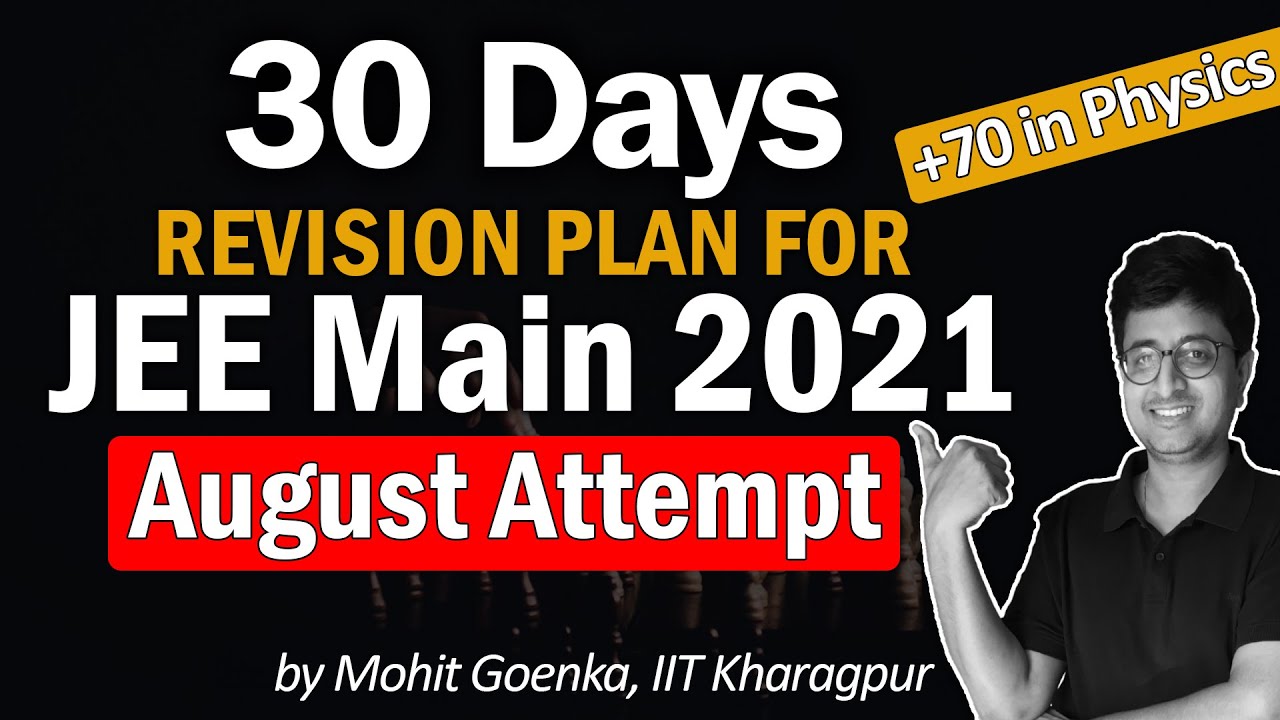 JEE Main 2021 Revision Plan for August | Last 30 Days Preparation ...