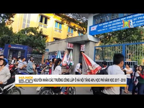 Video Vì sao các trường ở Hà Nội tăng 40 % học phí năm học... - YouTube