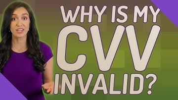 Why is my CVV invalid?
