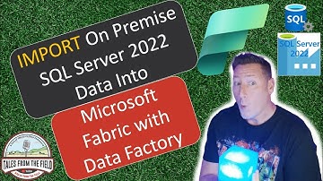 Microsoft Fabric: Import On Premise SQL Server 2022 into Microsoft Fabric  using Data Factory!!