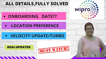 Wipro Onboarding details||Velocity updates Phase 2 candidates||Preferred location where||Must watch
