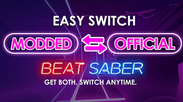 Easy Switch Between Modded & Unmodded Beat Saber Oculus Quest & Quest 2