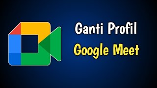 Cara Mengubah Profil Akun Google Meet Di Laptop / PC screenshot 5