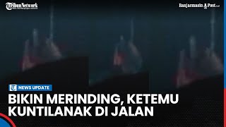 NGERI!! Pemuda ini Rekam Penampakan Kuntilanak