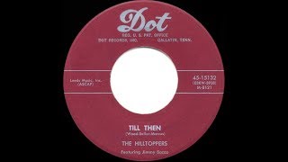 Miniatura del video "1954 HITS ARCHIVE: Till Then - The Hilltoppers"