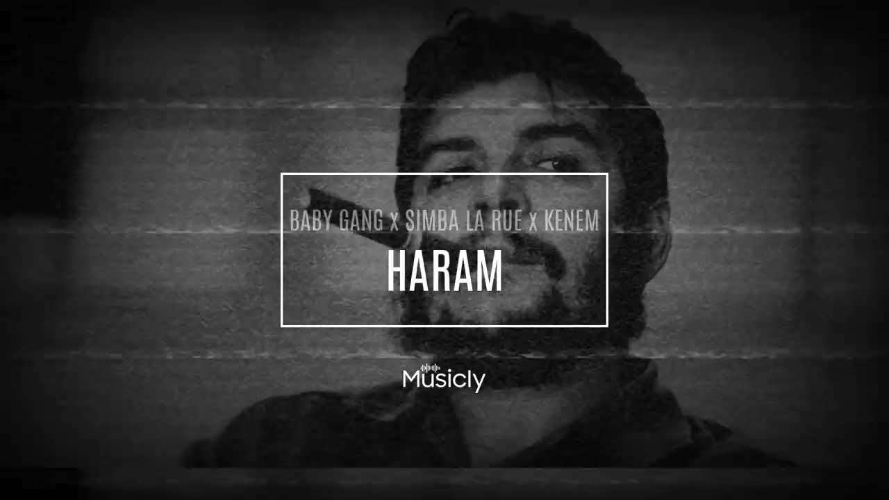 BABY GANG x SIMBA LA RUE x KENEM - HARAM | Musicly