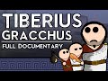 Defender of the People - Tiberius Gracchus - Ancient Rome Documentary