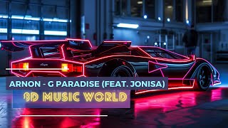 [8D MUSIC 🎧] G Paradise (feat. Jonisa) 8D - Arnon | USE HEADPHONES