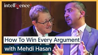 How To Win Every Argument  Mehdi Hasan | Intelligence Squared