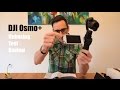 DJI Osmo+ Unboxing, Test, and Review