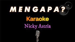 Mengapa - Nicky Astria - Karaoke