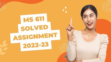 MS 611 SOLVED ASSIGNMENT 2022-23