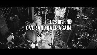 T.J & Nisrine : Over and Over Again (Official Music Video)