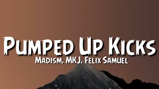 Madism, MKJ, Felix Samuel - Pumped Up Kicks (Lyrics) TikTok Song.
