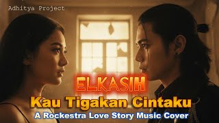 Download Lagu Elkasih - Kau Tigakan Cintaku - A Rockestra Love Story Music Cover MP3 Download Lagu Elkasih - Kau Tigakan Cintaku - A Rockestra Love Story Music Cover MP3