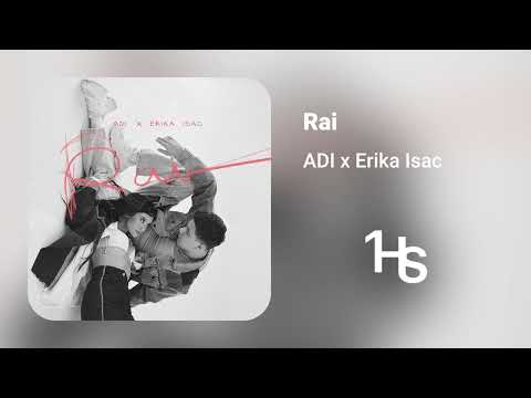 ADI x Erika Isac - Rai | O Oră