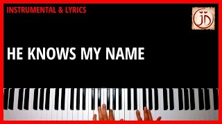 HE KNOWS MY NAME - Instrumental & Lyric Video