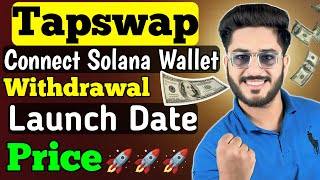 Tapswap | Tapswap Withdrawal | Tapswap Connect Solana Wallet | Tapswap Launch date | Tapswap Wallet