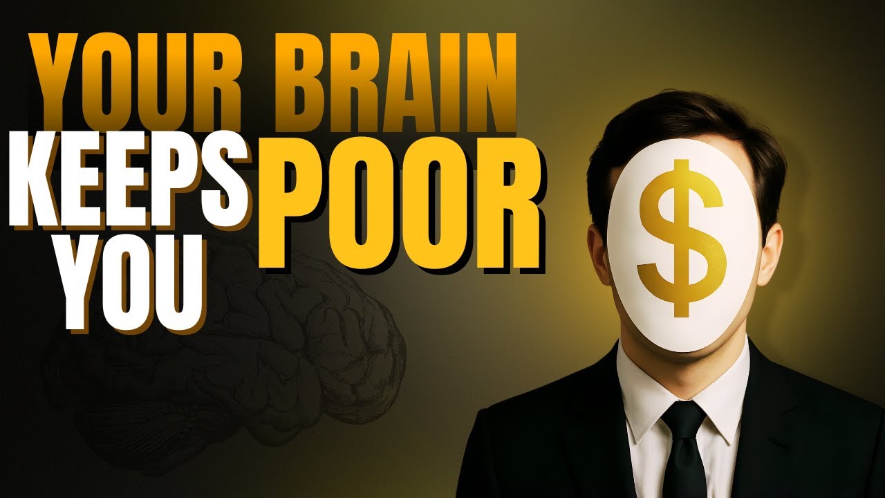 Why Your Brain is Programmed to Keep You Poor (And How to Rewire It ...