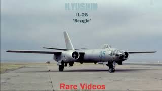 Ilyushin IL-28 Beagle (Rare Videos)