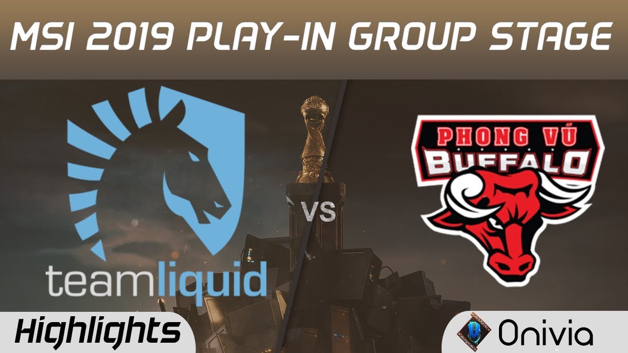 ipl highlights TL vs PVB Highlights Game 1 MSI 2019 Play in Knockout Stage Team Liquid vs Phong Vu Buffalo by Onivi