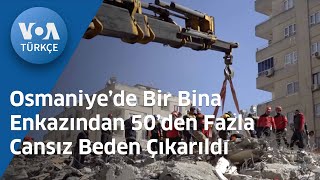 Osmaniye’de Bir Bina Enkazından 50’den Fazla Cansız Beden Çıkarıldı| VOA Türkçe