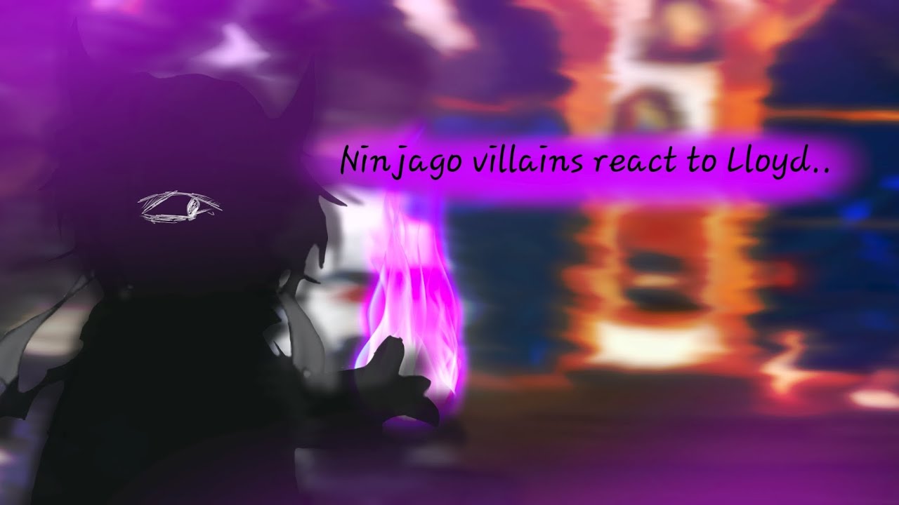 Ninjago villains react to Lloyd|♡|Gacha Ninjago|ninjago react.|Asha Gacha|