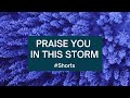 Rm tv music videos - “Praise You In This Storm” #Shorts