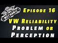 Is Volkswagen Reliability a Problem, or Just Perception? ~ Podcast Episode 16