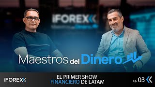 Maestros del Dinero, EP3 | Primer programa financiero para LATAM | #finanzas #educación #iforex