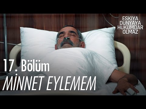 Minnet eylemem - Eşkıya Dünyaya Hükümdar Olmaz 17. Bölüm - atv