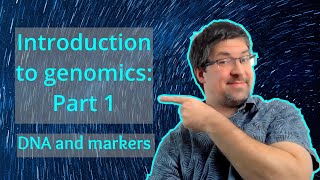 DNA and genetic markers | Introduction to genomics theory | Genomics101 (beginner-friendly)