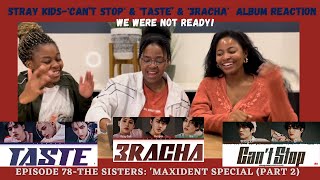 The Sisters React to Kpop | Stray Kids Pt.2! [‘Can’t Stop’, ‘Taste’ & ‘3RACHA’)