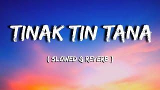 Tinak Tin Tana (Slowed \u0026 Reverb)| Lofi Song | PR LOFI | #tinaktintana #lofi #slowedandreverb