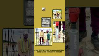 ANNOOR Test Labs and Engineering Services Pvt. Ltd.has successfully completed the Core Cutting Test.