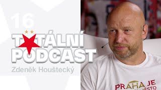 #16 Totální podcast | Zdeněk Houštecký