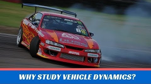 Why study vehicle dynamics?