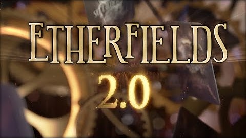 Etherfields 2.0: What