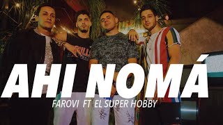 Ahí Nomá - Farovi ft El Super Hobby