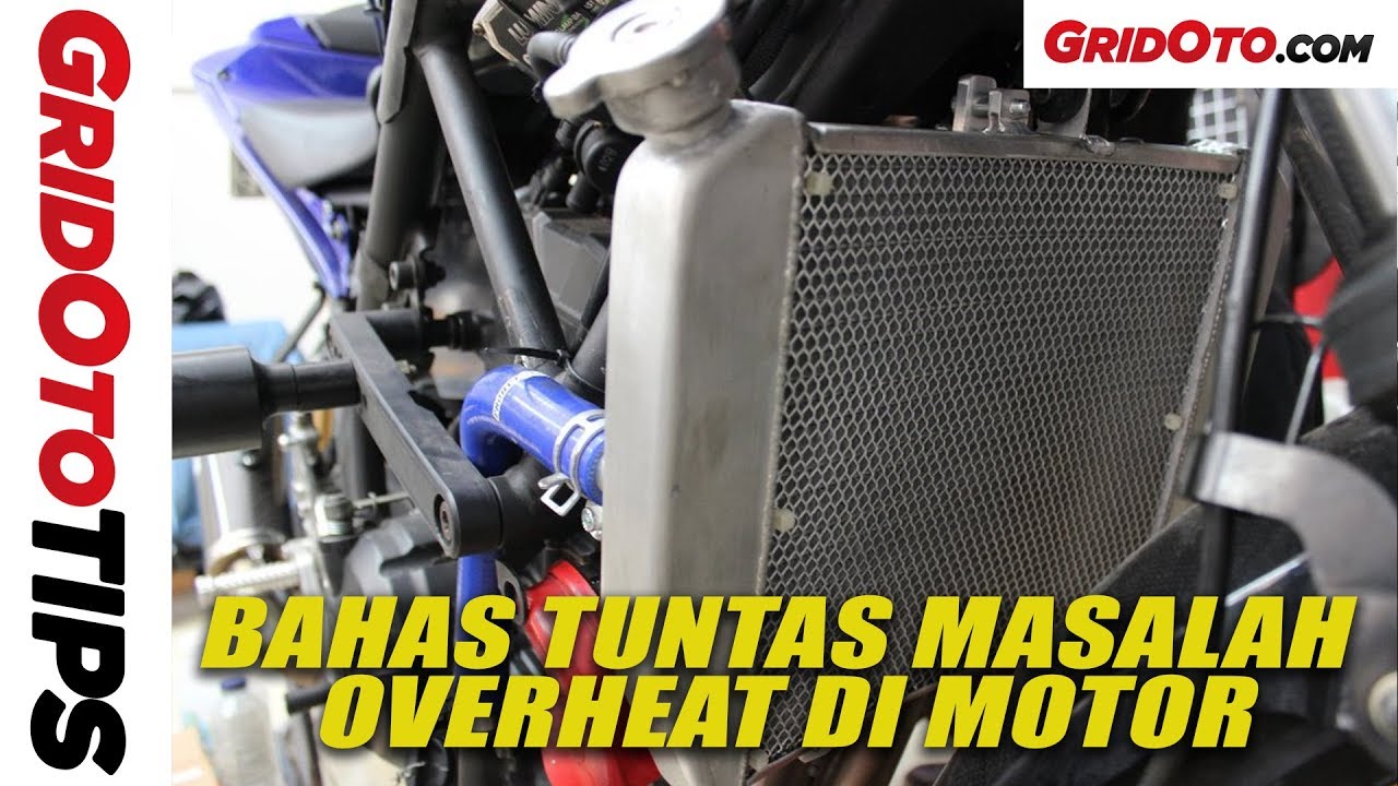 Penyebab Dan Cara Atasi Overheat Di Mesin Motor How To Gridoto