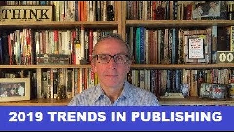 2019 Trends in Scholarly Publishing