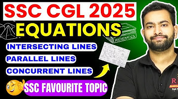 Types of Equations | Intersecting, parallel & concurrent lines conditions & SSC CGL 2024 Questions