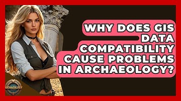 Why Does GIS Data Compatibility Cause Problems In Archaeology? - Archaeology Quest