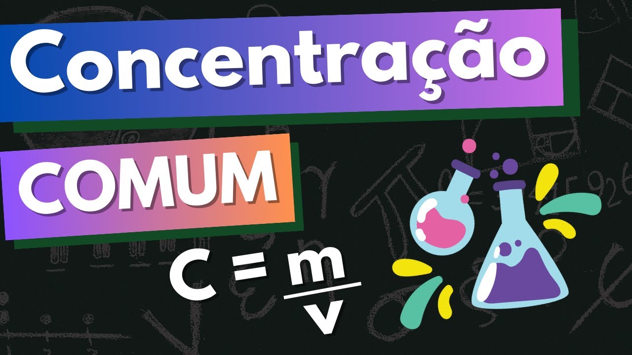 ⚗️Como Calcular Concentração Comum Passo a Passo - YouTube