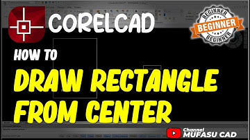 CorelCAD How To Draw Rectangle From Center